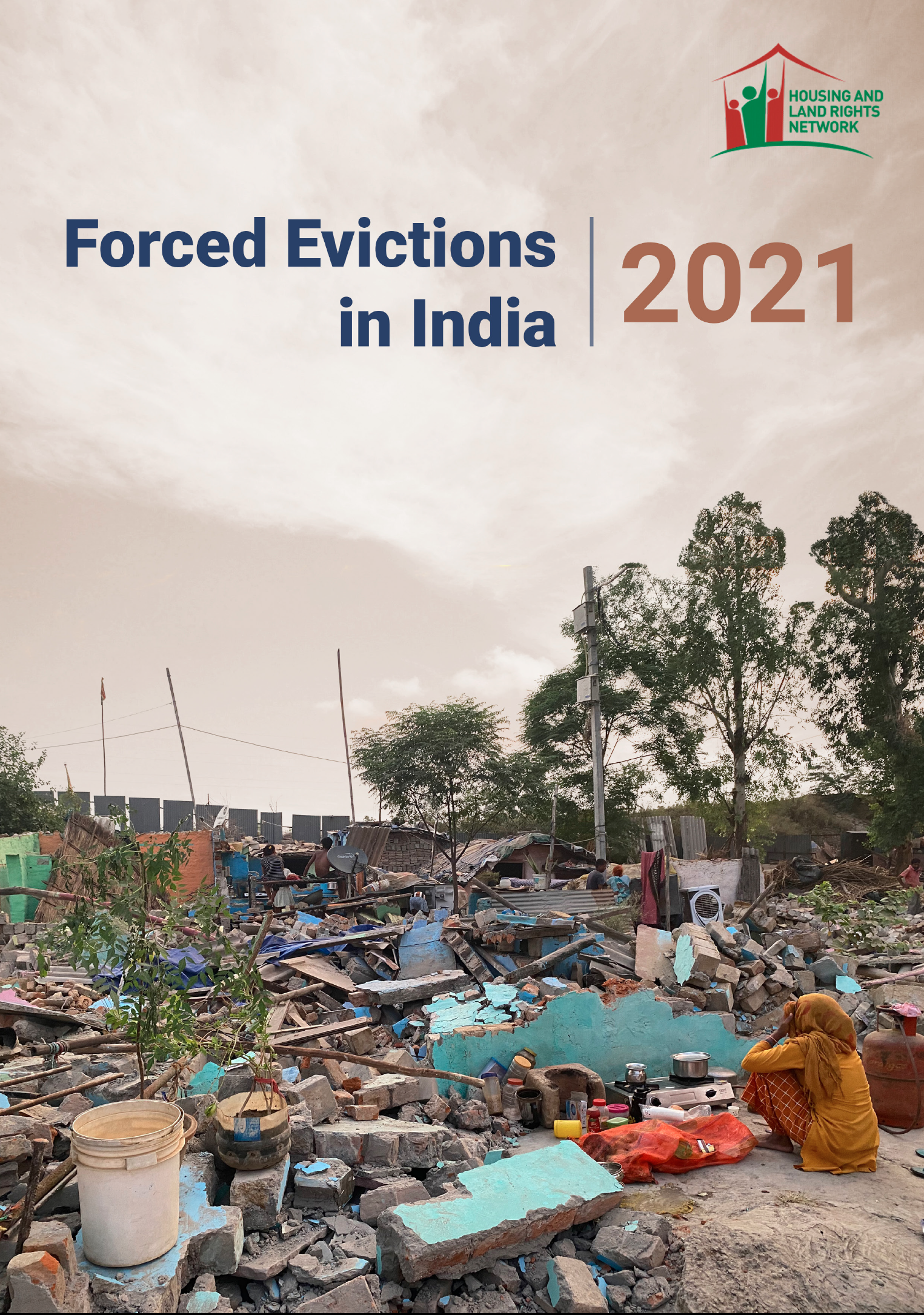 In 2021, Over 100 Houses Demolished Every Day, 24 People Evicted Every Hour, says latest HLRN report